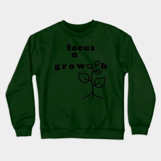 Focus on Growth, Stay Positive Energetically Crewneck Sweatshirt